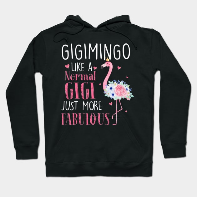 Flamingo Gigimingo Like A Normal Gigi Gifts Funny Grandma Hoodie by Olegpavlovmmo